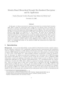 Identity-Based Hierarchical Strongly Key-Insulated Encryption and Its Application Yumiko Hanaoka∗, Goichiro Hanaoka†, Junji Shikata‡and Hideki Imai§ December 12, 2005  Abstract