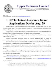 June 11, 2014 Contact: Laurie Ramie, ([removed]or [removed] UDC Technical Assistance Grant Applications Due by Aug. 29 NARROWSBURG – The Upper Delaware Council (UDC) announces the opening of 