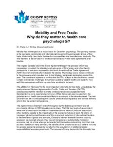 Mobility and Free Trade: Why do they matter to health care psychologists? Dr. Pierre L.J. Ritchie, Executive Director Mobility has reemerged as a major issue for Canadian psychology. The primary impetus is the domestic, 