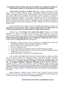 NAGRADNI KONKURS FONDA NENADA M. KOSTIĆA ZA NAJBOLJE MASTER ILI DIPLOMSKE RADOVE IZ SVIH OBLASTI ČISTE I PRIMENJENE HEMIJE Fond Nenada M. Kostića za hemijske nauke ulazi u petnaestu godinu rada na korist nauke i nasta
