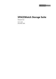 SPACEWatch Storage Suite Version 6.0 User Guide December 2009  SPACEWatch Storage Suite 6