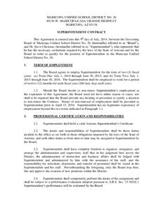 MARICOPA UNIFIED SCHOOL DISTRICT NO[removed]W. MARICOPA/CASA GRANDE HIGHWAY MARICOPA, AZ[removed]SUPERINTENDENT CONTRACT This Agreement is entered into this 9th day of July, 2014, between the Governing Board of Maricopa 