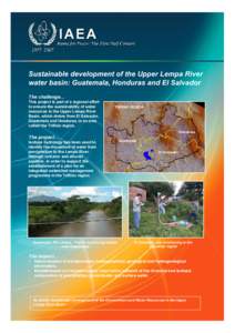 Sustainable development of the Upper Lempa River water basin: Guatemala, Honduras and El Salvador The challenge… This project is part of a regional effort to ensure the sustainability of water