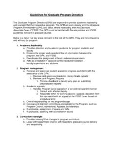 Guidelines for Graduate Program Directors The Graduate Program Directors (GPD) are expected to provide academic leadership and oversight for their respective program. The GPD will work closely with the Graduate Program A