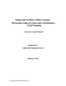 Indian and Northern Affairs Canada Horizontal Audit of Grants and Contributions – CEAP Funding Internal Audit Report Prepared by: Audit and Evaluation Sector