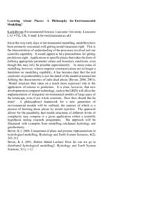 Learning About Places: A Philosophy for Environmental Modelling? Keith Beven (Environmental Science, Lancaster University, Lancaster LA1 4YQ, UK, E-mail: ) Since the very early days of environmenta