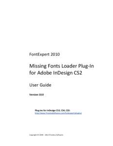 FontExpert[removed]Missing Fonts Loader Plug-In for Adobe InDesign CS2 User Guide Version 10.0