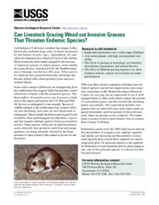 Western Ecological Research Center http://www.werc.usgs.gov  Can Livestock Grazing Weed out Invasive Grasses That Threaten Endemic Species? Arid habitats of California’s southern San Joaquin Valley historically include