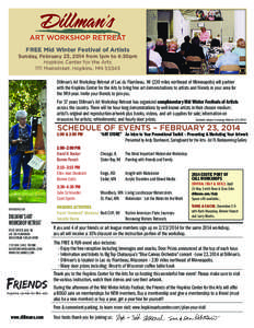 FREE Mid Winter Festival of Artists Sunday, February 23, 2014 from 1pm to 4:30pm Hopkins Center for the Arts 1111 Mainstreet, Hopkins, MN[removed]Dillman’s Art Workshop Retreat of Lac du Flambeau, WI (230 miles northeas