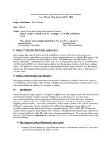 Indiana Cooperative Agricultural Pest Survey Committee  Core Work Plan Federal FY 2008 Project Coordinator: Larry Bledsoe State: Indiana Project: Giant African Land Snail Education and Outreach