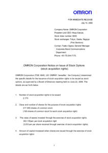 FOR IMMEDIATE RELEASE July 10, 2006 Company Name: OMRON Corporation President and CEO: Hisao Sakuta, Stock ticker number: 6645 Stock exchanges: Tokyo, Osaka, Nagoya