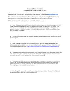 Science & Policy Committee Conference Call, Friday, October 25, 2013 Called to order at 10:00 (CDT) by Committee Chair, Andrew N. Sharpley [removed] This conference call was scheduled to discuss the progress made