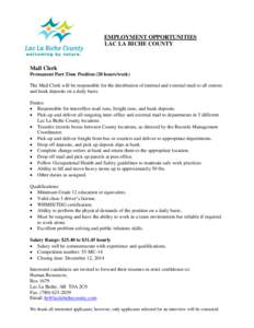 EMPLOYMENT OPPORTUNITIES LAC LA BICHE COUNTY Mail Clerk Permanent Part Time Position (20 hours/week) The Mail Clerk will be responsible for the distribution of internal and external mail to all centres