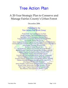 Tree Action Plan A 20-Year Strategic Plan to Conserve and Manage Fairfax County’s Urban Forest December 2006 Prepared by the Tree Action Plan Work Group