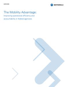 white paper  The Mobility Advantage: Improving operational efficiency and accountability in federal agencies