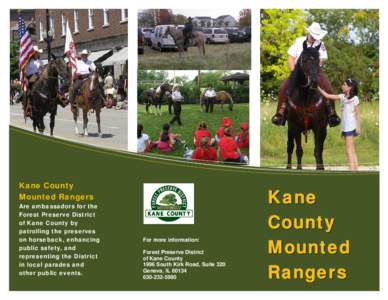 Kane County Mounted Rangers Are ambassadors for the Forest Preserve District of Kane County by patrolling the preserves