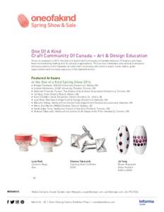 One Of A Kind Craft Community Of Canada – Art & Design Education Since its inception in 2011, the One of a Kind Craft Community of Canada features 10 finalists who have been nominated by leading arts & cultural organiz