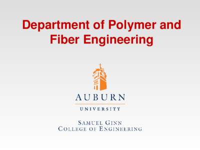 Department of Polymer and Fiber Engineering Educational programs 70 undergraduate students 25 graduate students