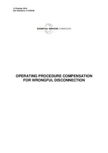 13 October 2014 Our reference: C[removed]OPERATING PROCEDURE COMPENSATION FOR WRONGFUL DISCONNECTION