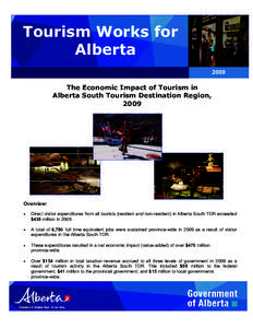 Tourism Works for Alberta 2009 The Economic Impact of Tourism in Alberta South Tourism Destination Region,