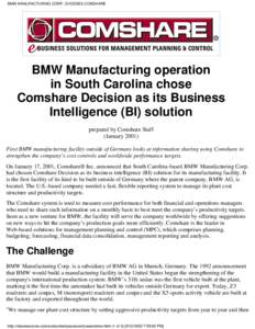 BMW MANUFACTURING CORP. CHOOSES COMSHARE  BMW Manufacturing operation in South Carolina chose Comshare Decision as its Business Intelligence (BI) solution