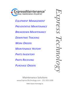 EQUIPMENT MANAGEMENT  PREVENTATIVE MAINTENANCE  BREAKDOWN MAINTENANCE  DOWNTIME TRACKING  WORK ORDERS  MAINTENANCE HISTORY 