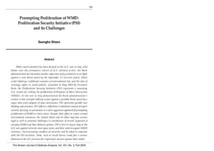 109  Preempting Proliferation of WMD: Proliferation Security Initiative (PSI) and its Challenges Seongho Sheen