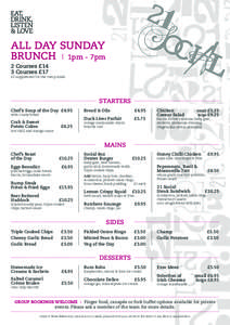 ALL DAY SUNDAY BRUNCH l 1pm - 7pm 2 Courses £14 3 Courses £17  £3 supplement for the rump steak