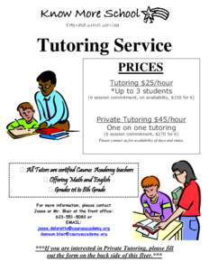 Tutoring Service PRICES Tutoring $25/hour *Up to 3 students (6 session commitment, on availability, $150 for 6)