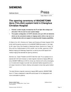 Healthcare Sector  Press Taipei, March 21, 2014  The opening ceremony of MAGNETOM®