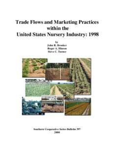 Trade Flows and Marketing Practices within the United States Nursery Industry: 1998 by John R. Brooker Roger A. Hinson