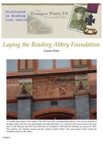 Laying the Reading Abbey Foundation Charles Pinker A Corshill stone panel on the facade of the Old Town Hall, commemorating Henry I who was the founder of Reading Abbey and who was buried before the high altar there. It 