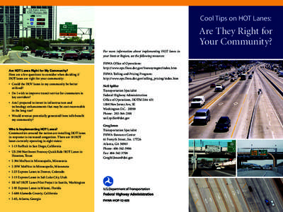 Cool Tips on HOT Lanes:  Are They Right for Your Community? For more information about implementing HOT lanes in your State or Region, see the following resources: