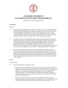STANFORD UNIVERSITY’S STATEMENT ON INVESTMENT RESPONSIBILITY Adopted 1971, as amended through June 2013 Commitment Preamble