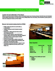 Prime Midtown Meeting Space Located in the heart of Manhattan in Times Square Midtown’s newest state-of-the-art conference center is conveniently located close to Broadway theaters, Radio City Music Hall, Rockefeller C