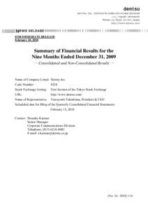 FOR IMMEDIATE RELEASE February 10, 2010 Summary of Financial Results for the Nine Months Ended December 31, 2009 － Consolidated and Non-Consolidated Results －
