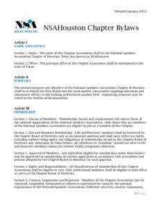 Adopted JanuaryNSAHouston Chapter Bylaws Article I NAME AND OFFICE Section 1. Name - The name of this Chapter Association shall be the National Speakers