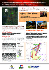 Planned burning to regenerate silver peppermint forest and for fuel reduction. Sarah and Stephen Barrington, Apsley Park “I applied for the project to gain more confidence in using fire as a tool on the property. Over 
