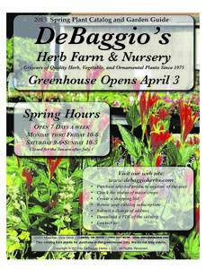 2015 Spring Plant Catalog and Garden Guide  Greenhouse Opens April 3 Spring Hours OPEN 7 DAYS A WEEK MONDAY THRU FRIDAY 10-6