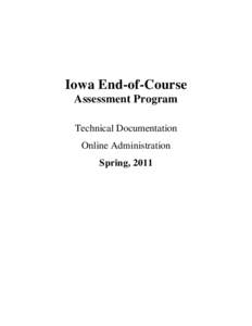 Iowa End-of-Course Assessment Program Technical Documentation Online Administration Spring, 2011