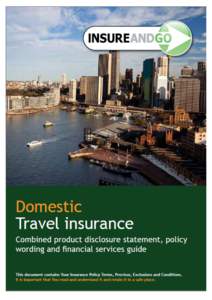 InsureandGo Domestic Travel Insurance – Product Disclosure Statement  Contents PRODUCT DISCLOSURE STATEMENT (PDS) ...................................................................... 2 HOW INSUREANDGO DOMESTIC ONE T