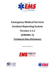 Emergency Medical Services Incident Reporting System VersionEMSIRS-3) Technical Data Dictionary Based upon NEMSIS 3.4.0