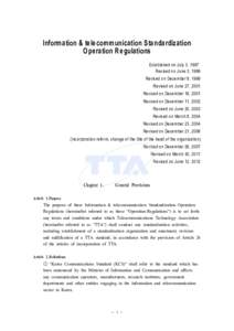 Information & telecommunication S tandardization O peration R egulations Established on July 3, 1997 Revised on June 3, 1999 Revised on December 8, 1999 Revised on June 27, 2001