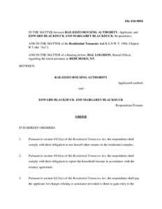 File #[removed]IN THE MATTER between RAE-EDZO HOUSING AUTHORITY, Applicant, and EDWARD BLACKDUCK AND MARGARET BLACKDUCK, Respondents; AND IN THE MATTER of the Residential Tenancies Act R.S.N.W.T. 1988, Chapter R-5 (the 