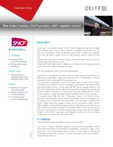 Customer Story  With Dollar Universe, SNCF provides a 100% available service! About SNCF A key player in European transport, SNCF French Railways has been able to adapt