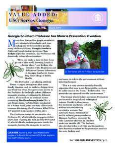 VA L U E A D D E D : USG Serves Georgia March 2009 Georgia Southern Professor has Malaria Prevention Invention