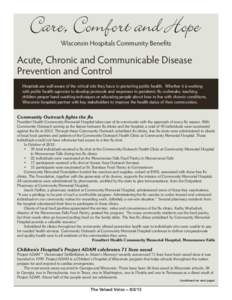 Wisconsin Hospitals Community Benefits  Acute, Chronic and Communicable Disease Prevention and Control Hospitals are well aware of the critical role they have in protecting public health. Whether it is working with publi