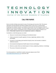 CALL FOR PAPERS We are currently soliciting manuscripts for issues of Technology and Innovation (T&I). T&I presents information encompassing the entire field of applied sciences, with a focus on transformative technology
