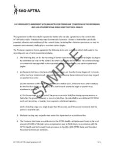 2013 PRODUCER’S AGREEMENT WITH SAG-AFTRA FOR TERMS AND CONDITIONS IN THE RECORDING AND USE OF OPERATIONAL RADIO AND TELEVISION JINGLES This agreement is effective only for signatories hereto who are also signatories to