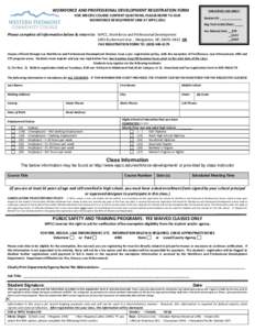 WORKFORCE AND PROFESSIONAL DEVELOPMENT REGISTRATION FORM  FOR OFFICE USE ONLY! FOR SPECIFIC COURSE CONTENT QUESTIONS, PLEASE REFER TO OUR WORKFORCE DEVELOPMENT LINK AT WPCC.EDU